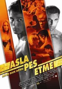 Asla Pes Etme - Never Back Down