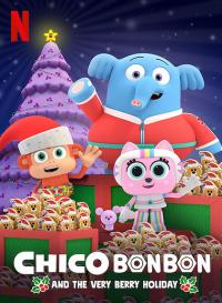 Çiko Bon Bon: Meyve Bayramı - Chico Bon Bon and the Very Berry Holiday