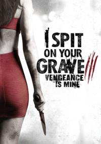 Mezarına Tüküreceğim 3 - I Spit on Your Grave 3