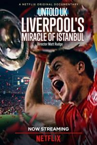 Perde Arkası - Birleşik Krallık: Liverpoolun İstanbul Mucizesi - Untold UK: Liverpool's Miracle of Istanbul