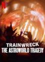 Astroworld Faciası - Trainwreck: The Astroworld Tragedy