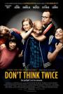 İki Kere Düşünme - Don't Think Twice