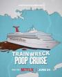 Trainwreck: Poop Cruise